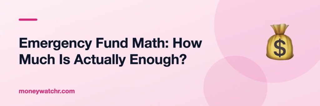 Emergency Fund Math: How Much Is Actually Enough?